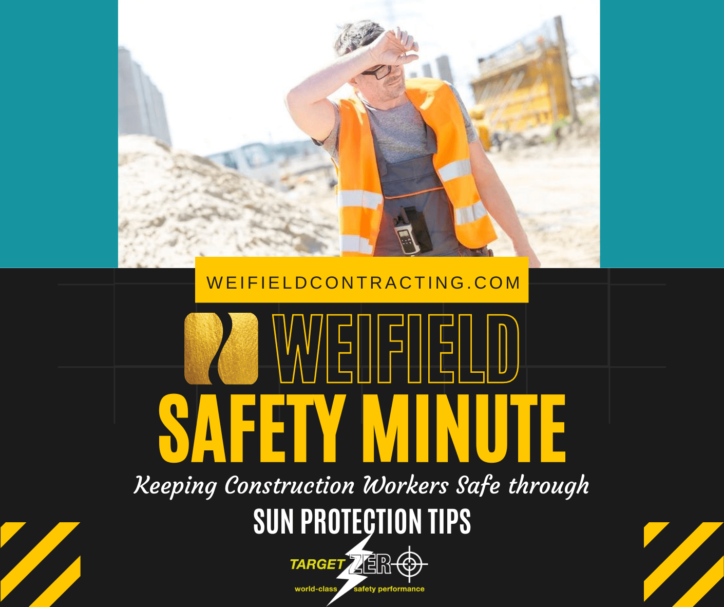 WEIFIELD SAFETY MINUTE: KEEPING CONSTRUCTION WORKERS SAFE - SUN PROTECTION  TIPS - Weifield Electrical Contracting